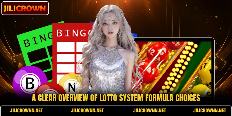 A clear overview of Lotto System Formula choices A clear overview of Lotto System Formula choices