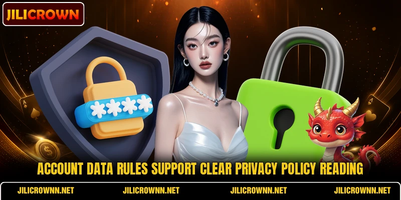Account data rules support clear privacy policy reading Account data rules support clear privacy policy reading
