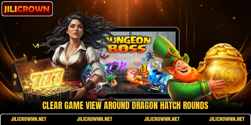 Clear game view around Dragon Hatch rounds