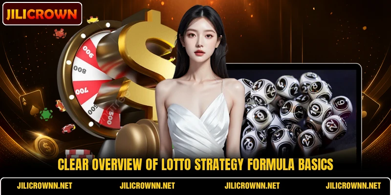 Clear overview of Lotto Strategy Formula basics Clear overview of Lotto Strategy Formula basics