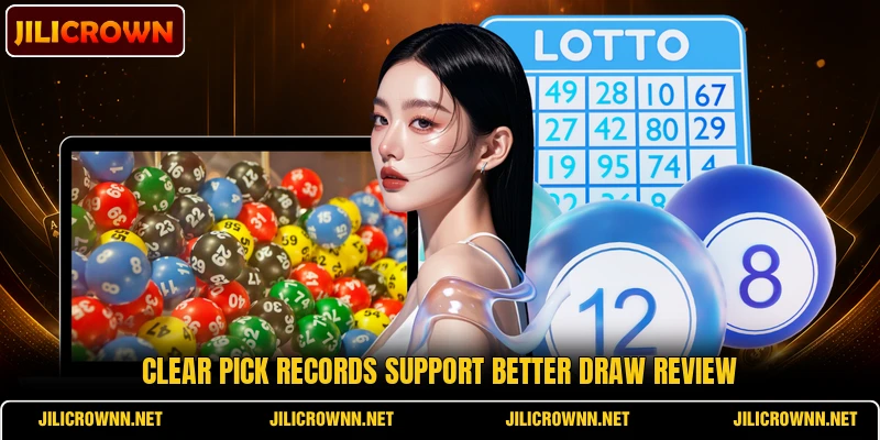 Clear pick records support better draw review Clear pick records support better draw review