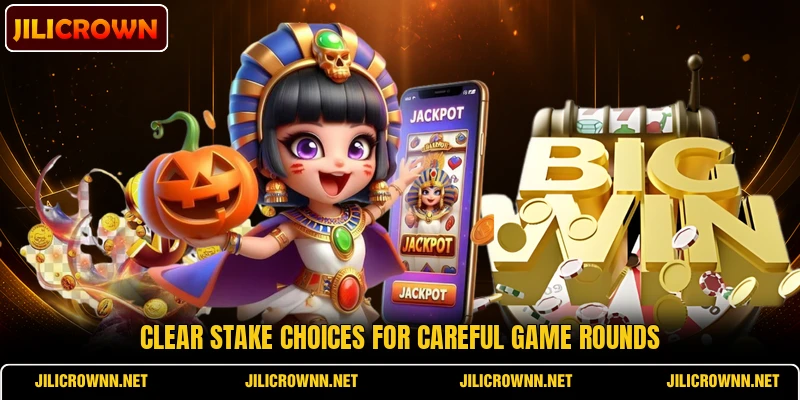 Clear stake choices for careful game rounds