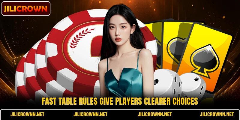 Fast table rules give players clearer choices Fast table rules give players clearer choices