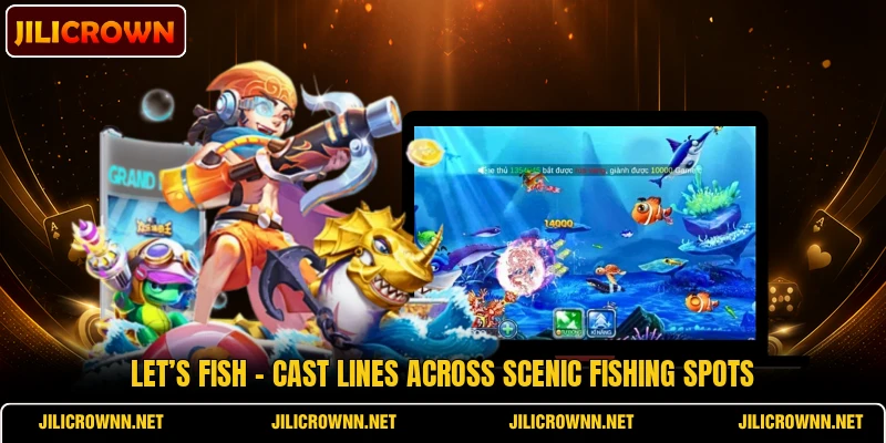 Let’s Fish - Cast Lines Across Scenic Fishing Spots