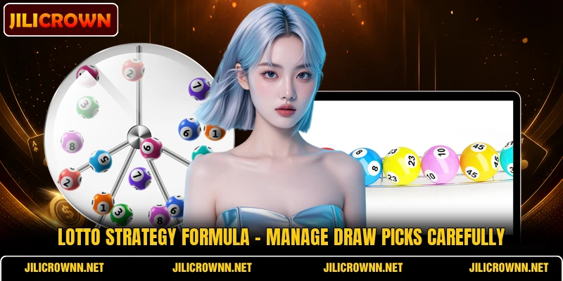 Lotto Strategy Formula - Manage Draw Picks Carefully