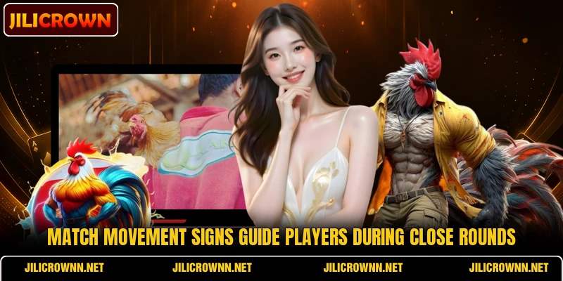 Match movement signs guide players during close rounds Match movement signs guide players during close rounds