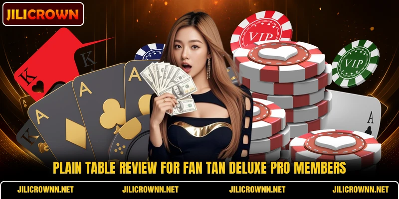 Plain table review for Fan Tan Deluxe Pro members Plain table review for Fan Tan Deluxe Pro members