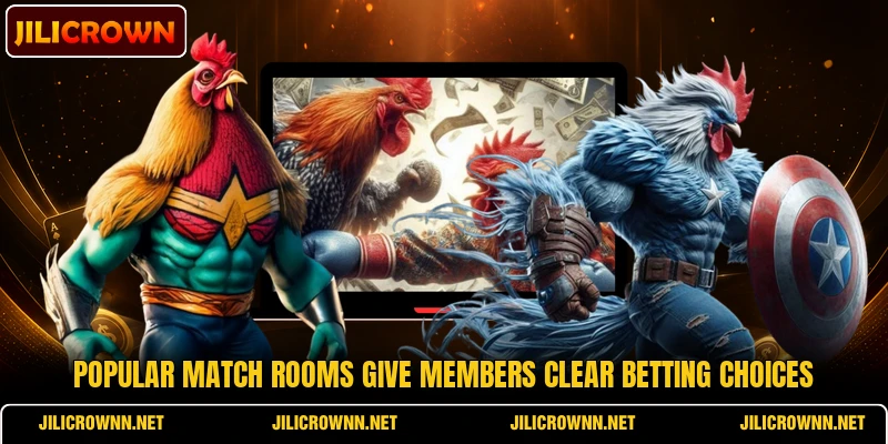 Popular match rooms give members clear betting choices Popular match rooms give members clear betting choices