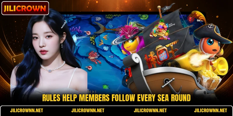 Rules help members follow every sea round Rules help members follow every sea round