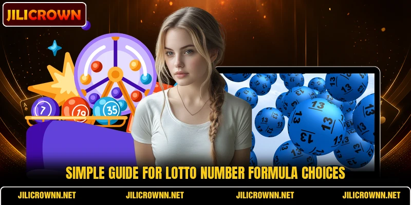 Simple guide for Lotto Number Formula choices Simple guide for Lotto Number Formula choices