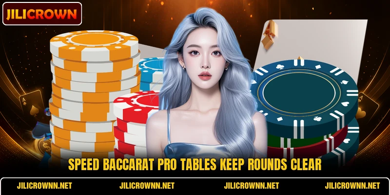 Speed Baccarat Pro tables keep rounds clear Speed Baccarat Pro tables keep rounds clear