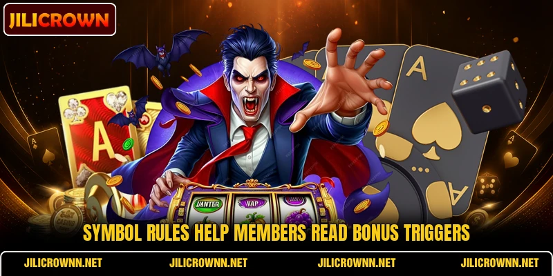 Symbol rules help members read bonus triggers Symbol rules help members read bonus triggers